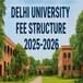 DU Fee Structure 2025: Check College & Course-Wise Fees
